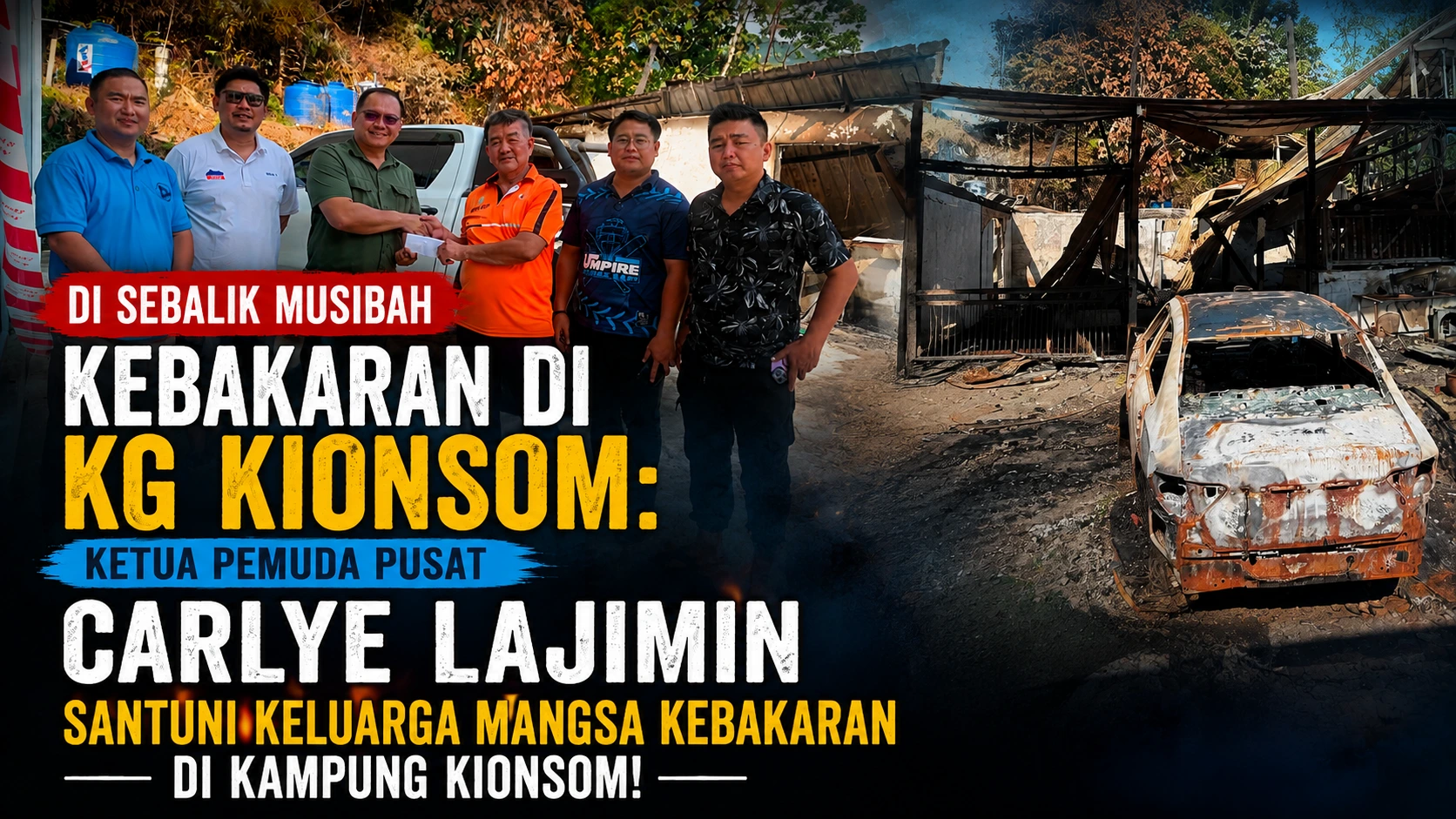 Carlye Lajimin: Misi Pemuda UPKO Bantu Mangsa Kebakaran & Harapan Rumah SMJ