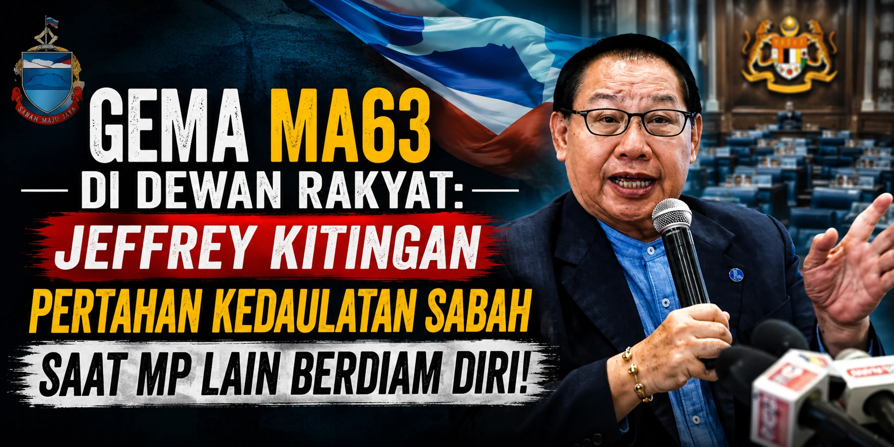 alt="Datuk Seri Panglima Dr Jeffrey Kitingan membangkitkan Gema MA63 di Dewan Rakyat"